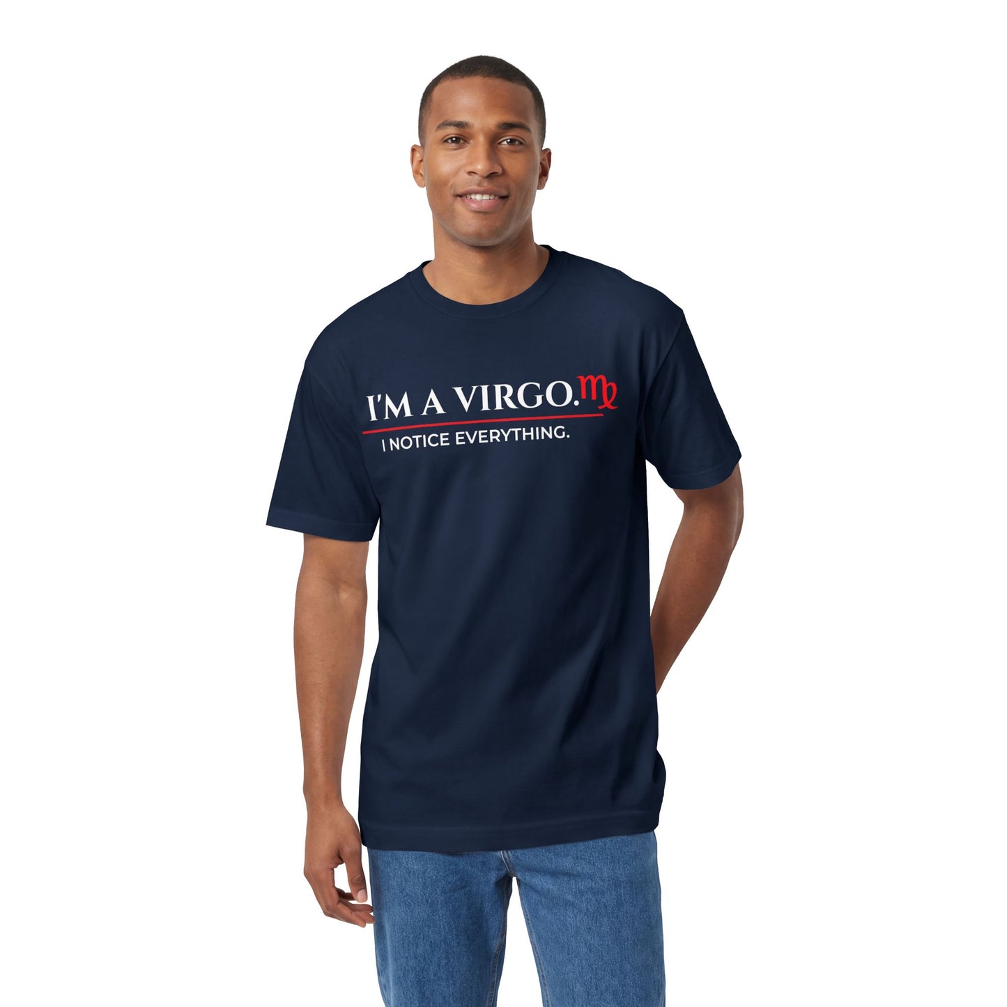 Virgo Tee — "I’m a Virgo. I Notice Everything." Zodiac Astrology Shirt