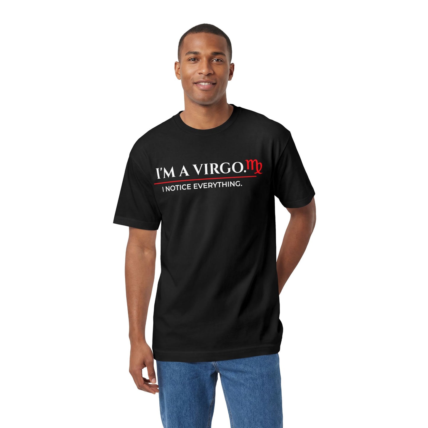Virgo Tee — "I’m a Virgo. I Notice Everything." Zodiac Astrology Shirt