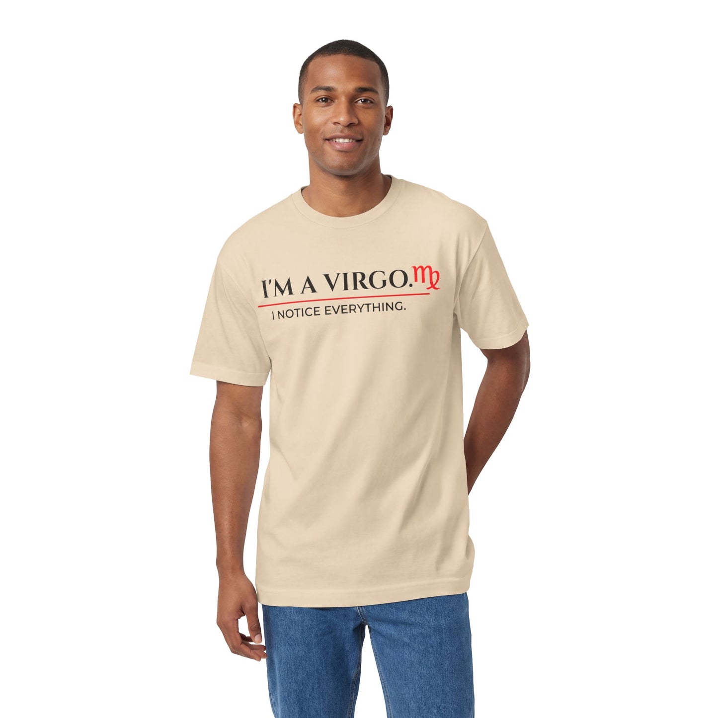 Virgo Tee — "I’m a Virgo. I Notice Everything." Zodiac Astrology Shirt