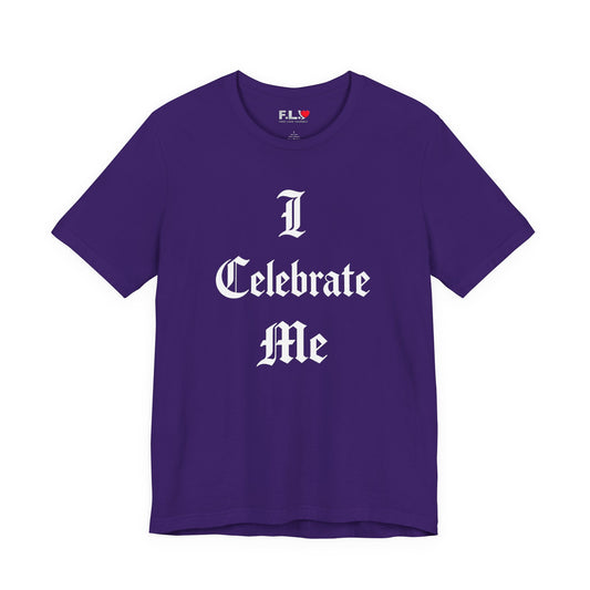 I Celebrate Me T‑Shirt