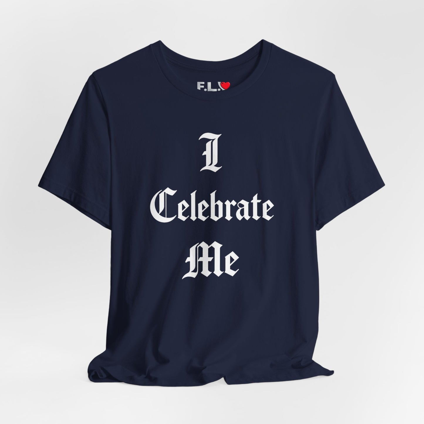 I Celebrate Me T‑Shirt