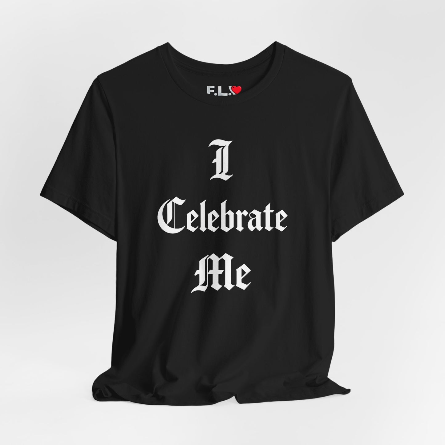 I Celebrate Me T‑Shirt