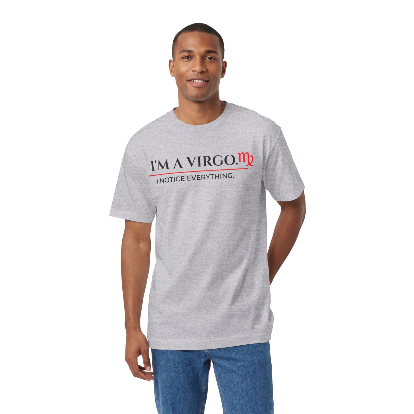 Virgo Tee — "I’m a Virgo. I Notice Everything." Zodiac Astrology Shirt