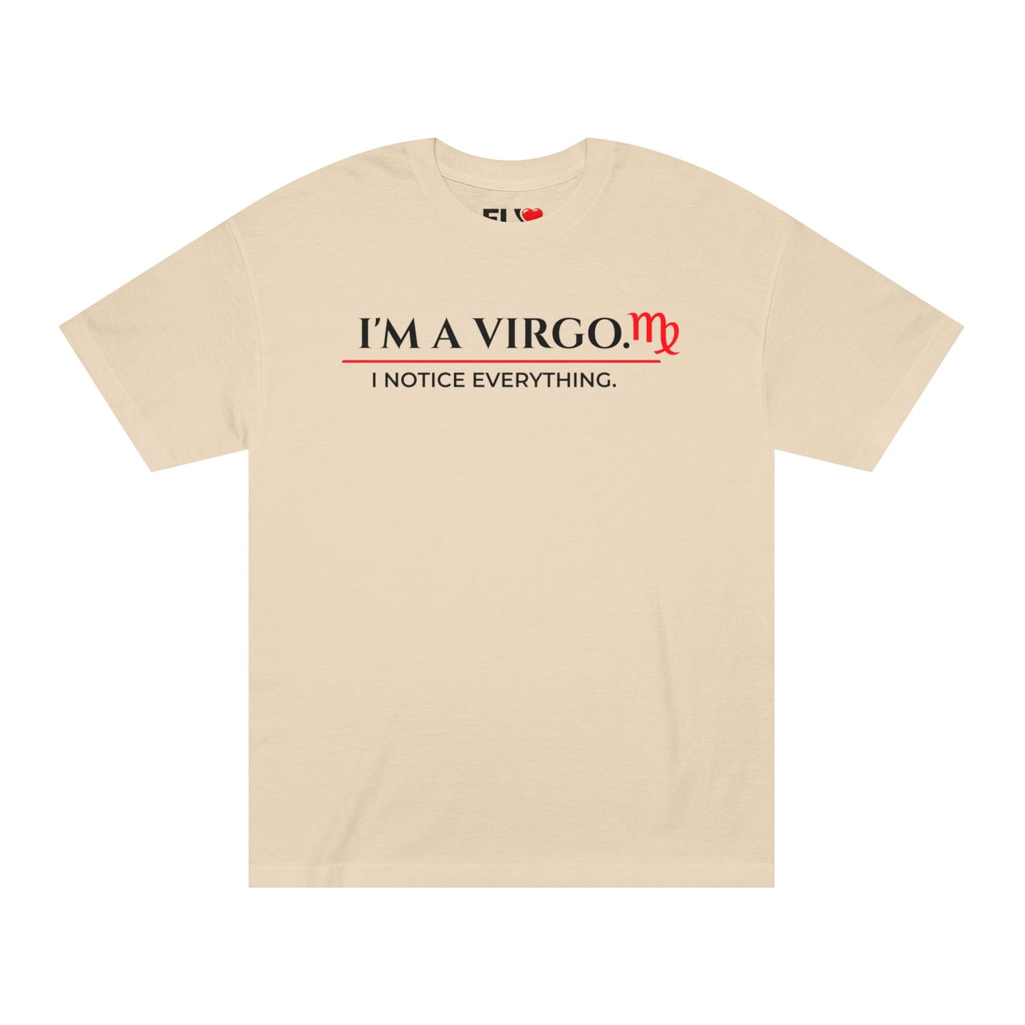 Virgo Tee — "I’m a Virgo. I Notice Everything." Zodiac Astrology Shirt
