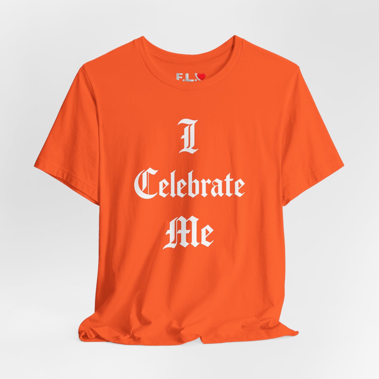 I Celebrate Me T‑Shirt