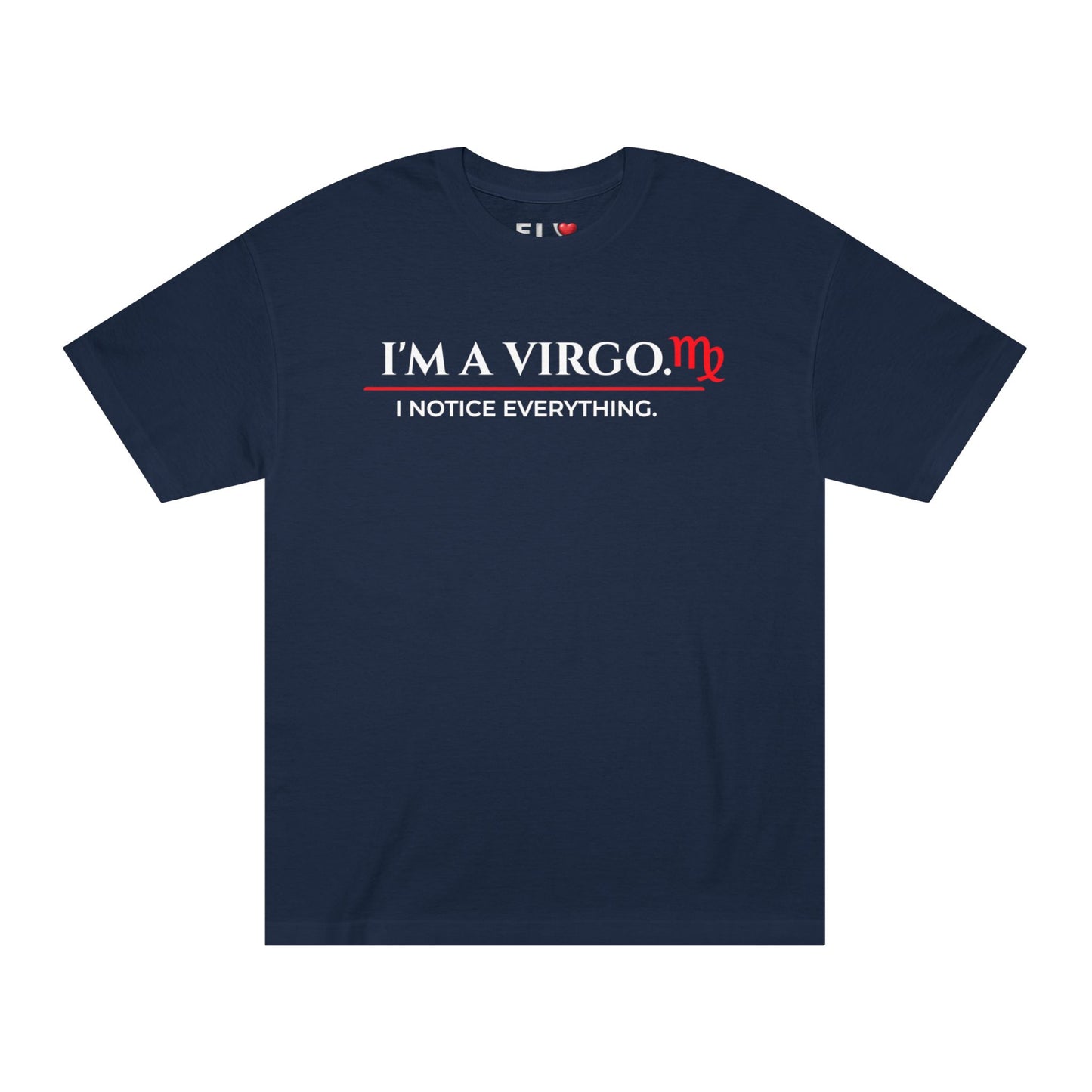 Virgo Tee — "I’m a Virgo. I Notice Everything." Zodiac Astrology Shirt