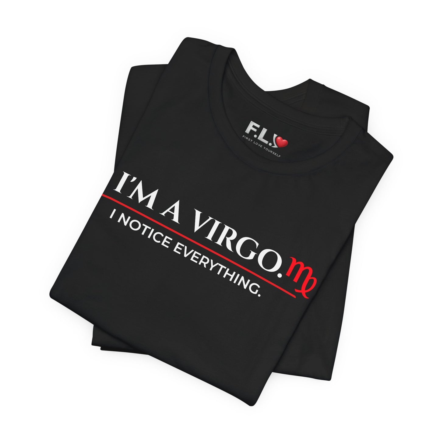 Virgo Tee — "I’m a Virgo. I Notice Everything." Zodiac Astrology Shirt