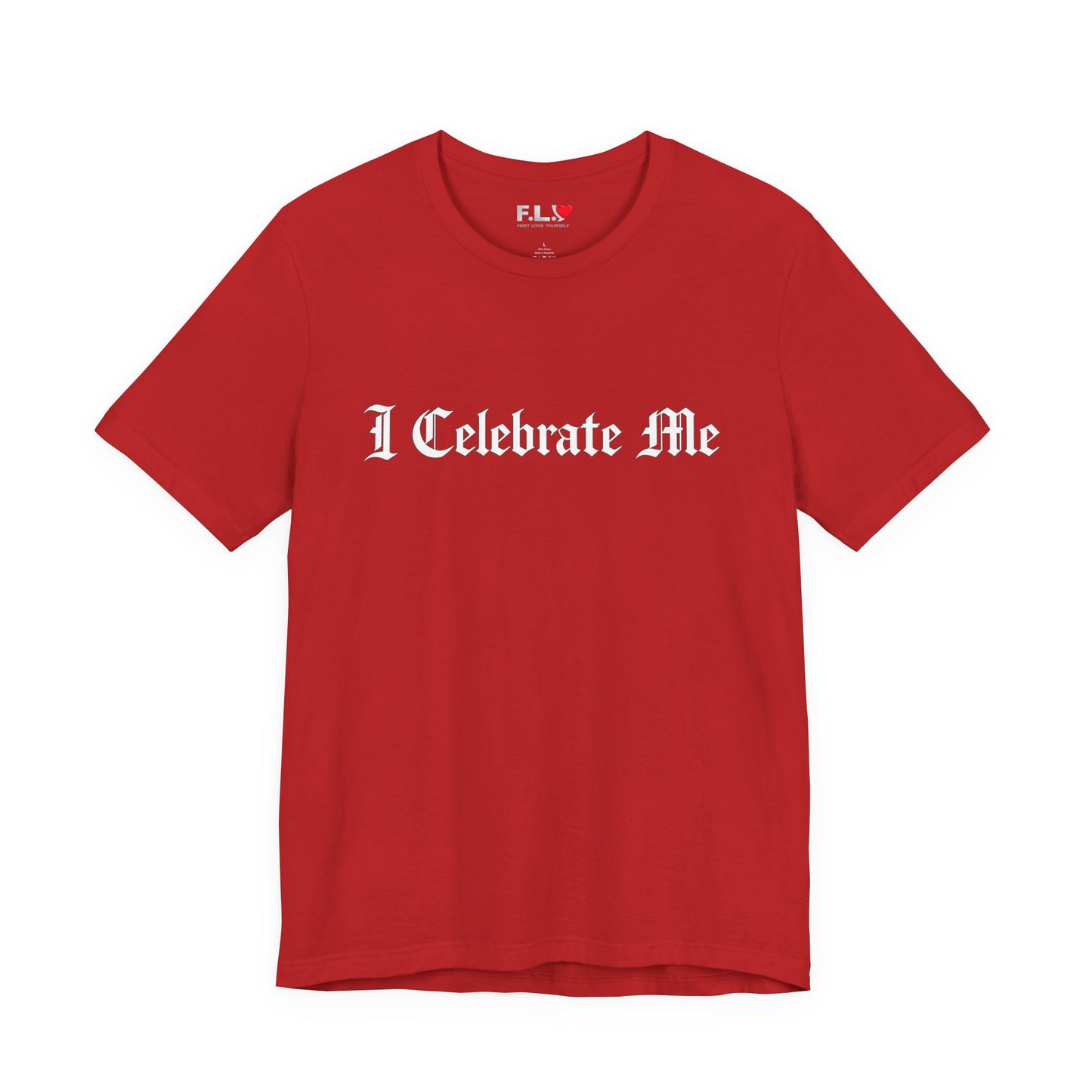 I Celebrate Me Tee — Self-Love Graphic T-Shirt