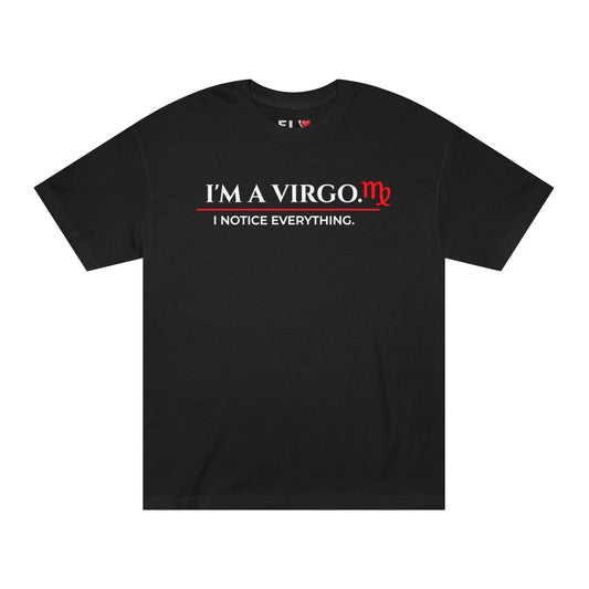 Virgo Tee — "I’m a Virgo. I Notice Everything." Zodiac Astrology Shirt
