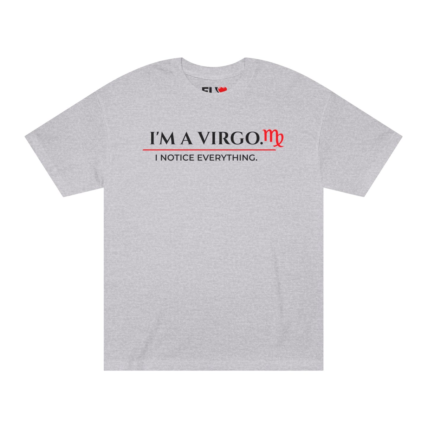 Virgo Tee — "I’m a Virgo. I Notice Everything." Zodiac Astrology Shirt