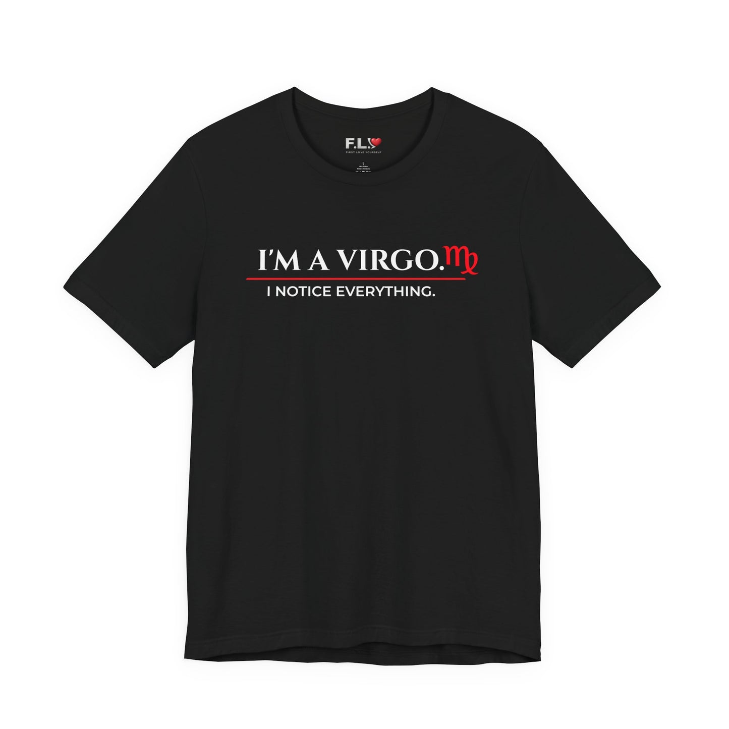 Virgo Tee — "I’m a Virgo. I Notice Everything." Zodiac Astrology Shirt