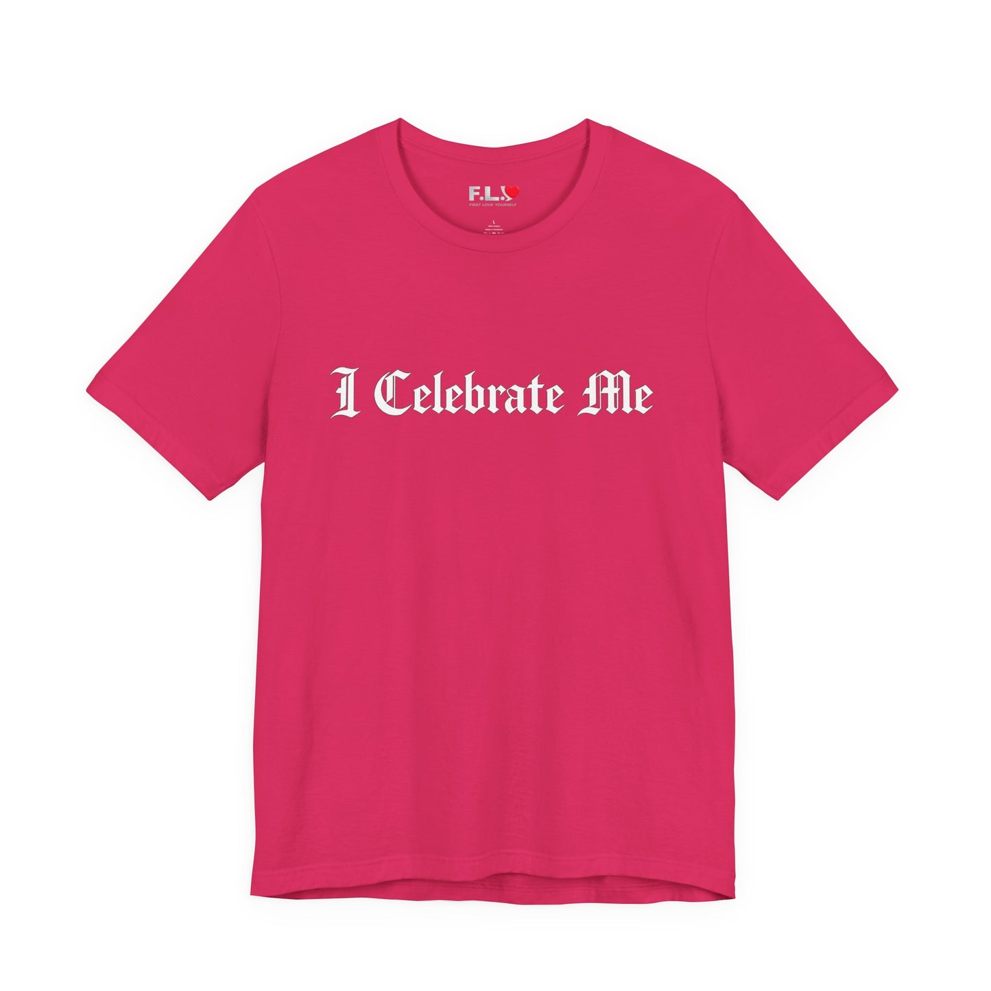 I Celebrate Me Tee — Self-Love Graphic T-Shirt