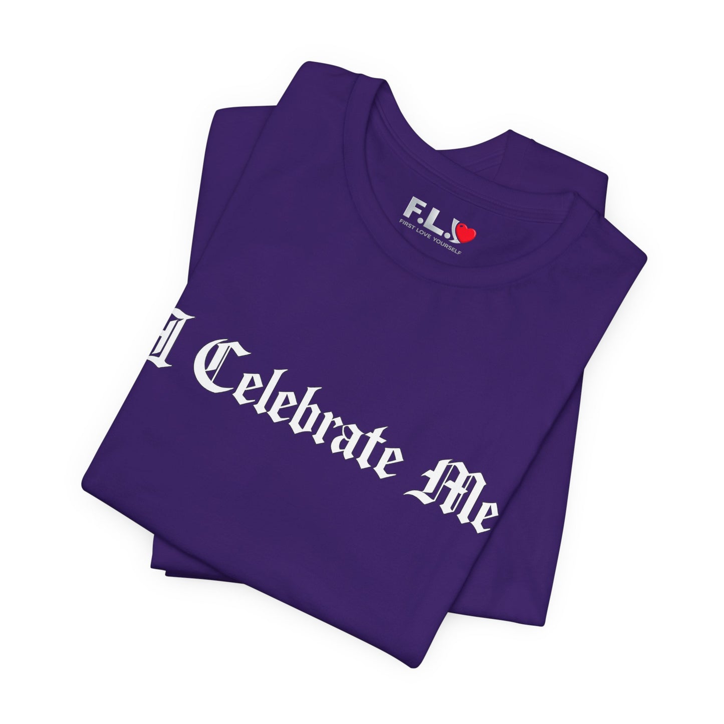 I Celebrate Me Tee — Self-Love Graphic T-Shirt