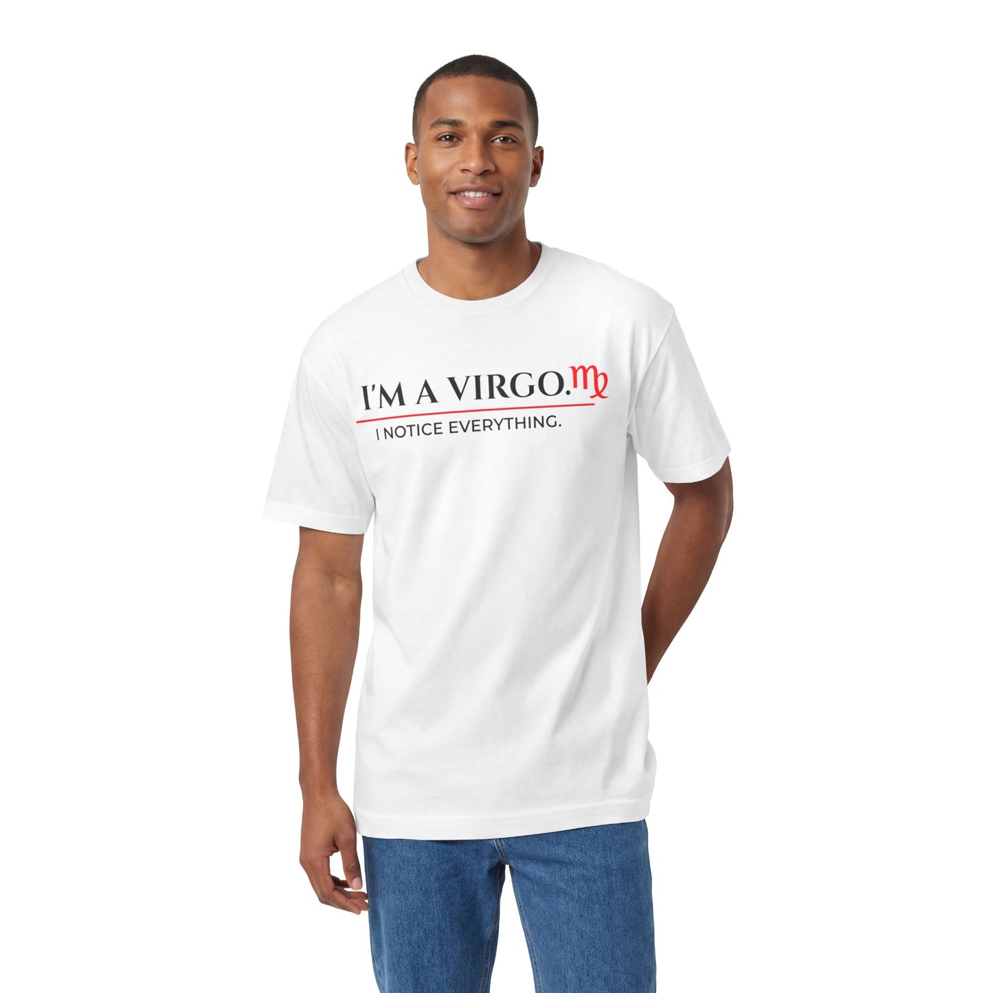 Virgo Tee — "I’m a Virgo. I Notice Everything." Zodiac Astrology Shirt