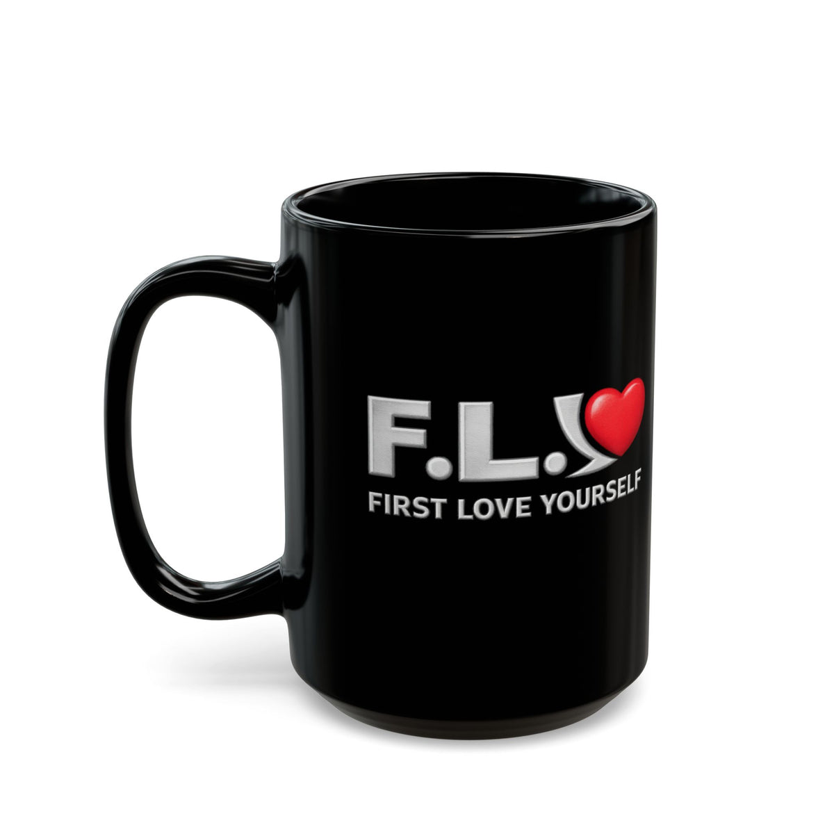 F.L.Y. Essentials First Love Yourself Black Mug — 15oz