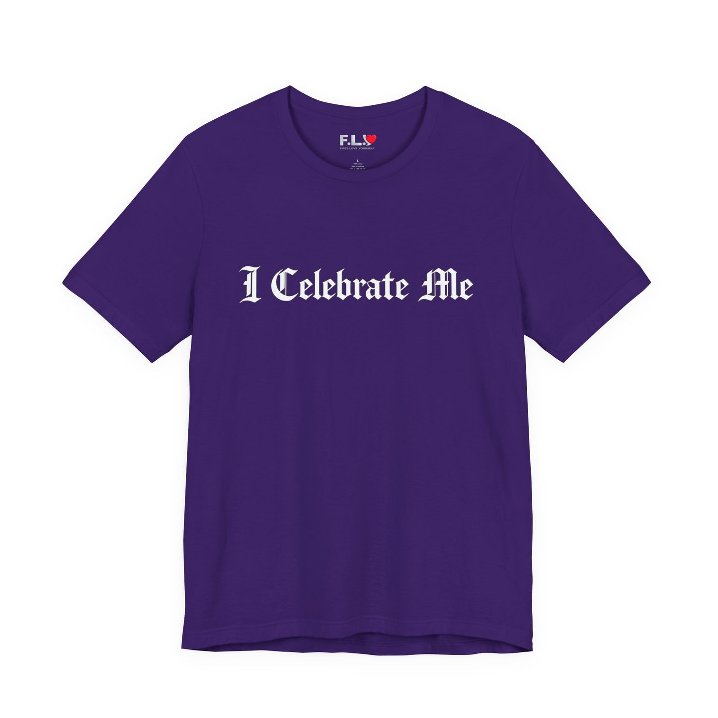 I Celebrate Me Tee — Self-Love Graphic T-Shirt