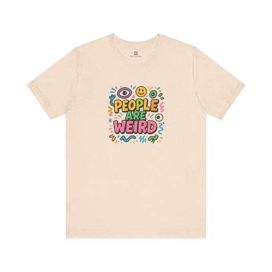 People Are Weird T-Shirt